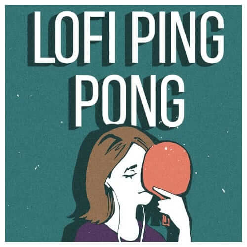 Lofi 乒乓
