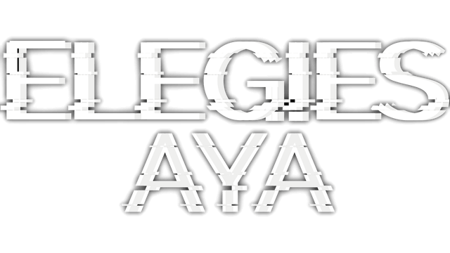 挽歌:阿雅 | Elegies: Aya