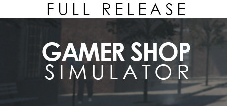 游戏商店模拟器/Gamer Shop Simulator