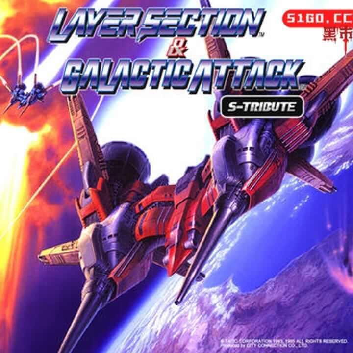 Layer Section & Galactic Attack S-Tribute