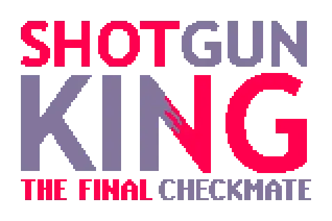 国际象棋:霰弹枪国王 | 霰弹枪国王:终局将死Shotgun King: the Final Checkmate