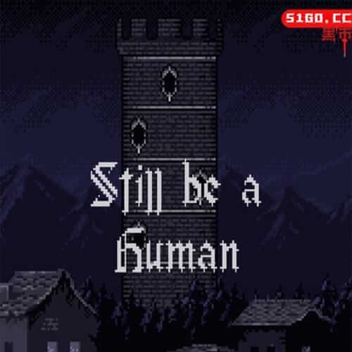 仍是人类 | Still Be a Human