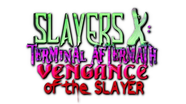 X 杀手：末日余波 – 杀手的复仇 | Slayers X: Terminal Aftermath – Vengance of the Slayer LOGO