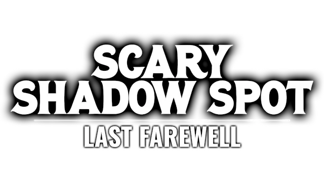 恐惧阴影：最后的告别 | Scary Shadow Spot: Last Farewell LOGO
