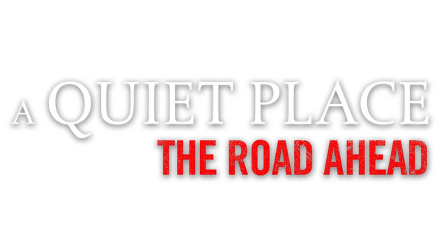 寂静之地：前方之路 | A Quiet Place: The Road Ahead