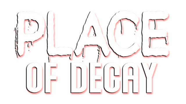 腐烂之地 | Place of Decay