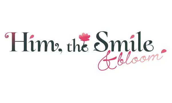 花与他一起微笑绽放 | Him, The Smile & Bloom