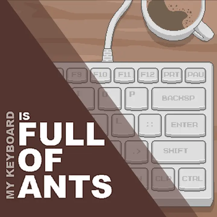 我的键盘满是蚂蚁 | My Keyboard is Full of Ants