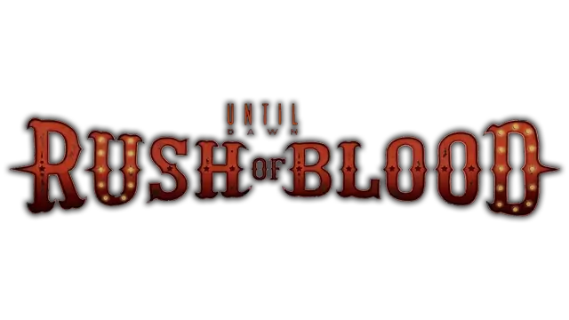 直到黎明：血戮 | Until Dawn: Rush of Blood LOGO