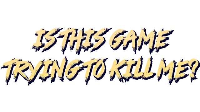这游戏是想杀我吗？| Is This Game Trying to Kill Me? LOGO