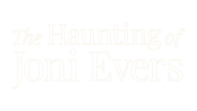 乔尼 · 埃弗斯的困扰 | The Haunting of Joni Evers