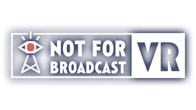不予播出 VR | Not for Broadcast VR