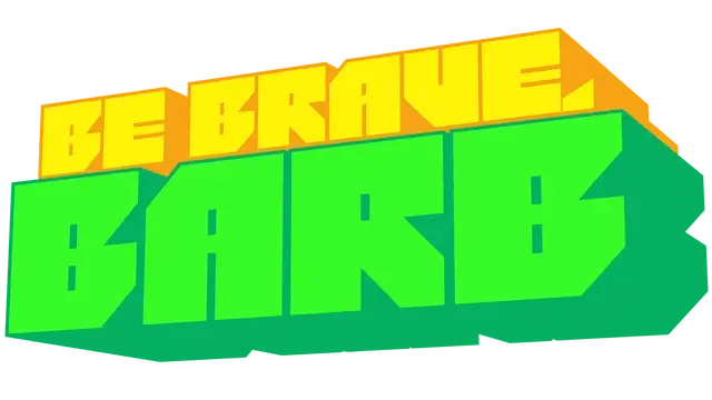 勇敢一点，Barb | Be Brave, Barb
