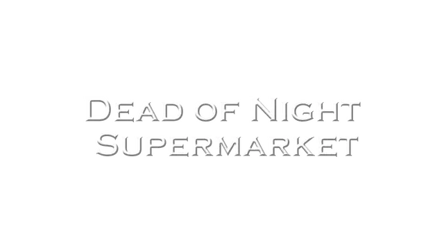 夜幕凶灵：超级市场 | Dead of Night: Supermarket LOGO