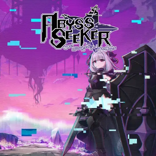 ABYSS SEEKER：在深渊的尽头你看到了什么