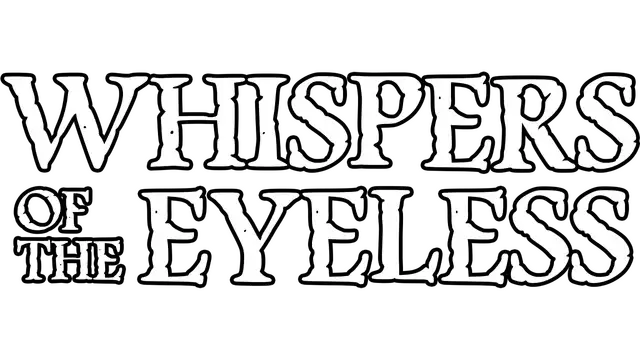 无目低语 | Whispers of the Eyeless