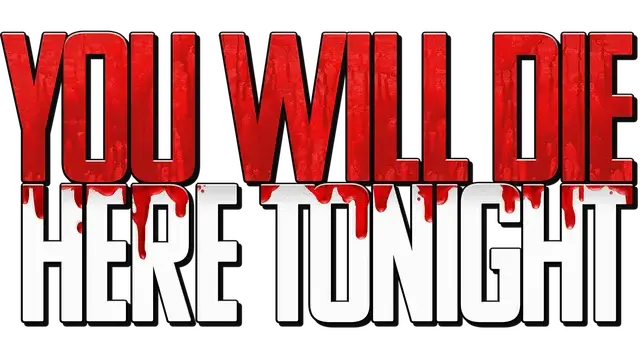 你今晚会死在这里 | You Will Die Here Tonight LOGO