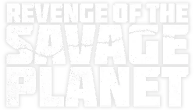 狂野星球复仇记 | Revenge of the Savage Planet