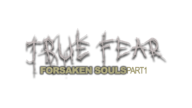 真实恐惧：被遗弃的灵魂 第一部分 | True Fear: Forsaken Souls Part 1 LOGO