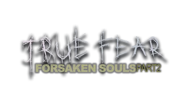 真实恐惧：被遗弃的灵魂 第二部分 | True Fear: Forsaken Souls Part 2 LOGO