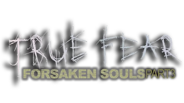 真实恐惧：被遗弃的灵魂 第三部分 | True Fear: Forsaken Souls Part 3 LOGO