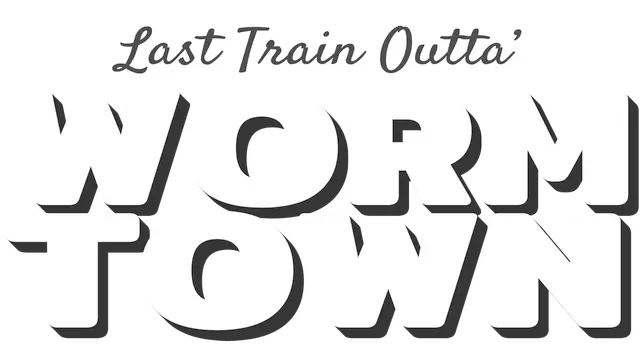 离开蠕虫镇的最后一班火车 | Last Train Outta’ Wormtown LOGO
