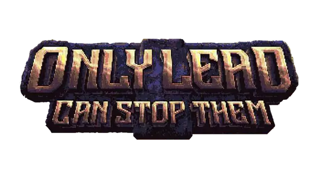 只有铅才能阻止它们 | Only Lead Can Stop Them LOGO