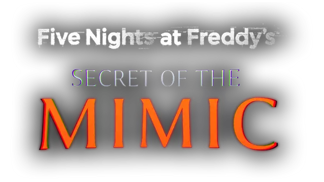 玩具熊的五夜后宫：模仿者的秘密 | Five Nights at Freddy’s: Secret of the Mimic