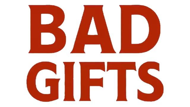 坏礼物 | Bad Gifts