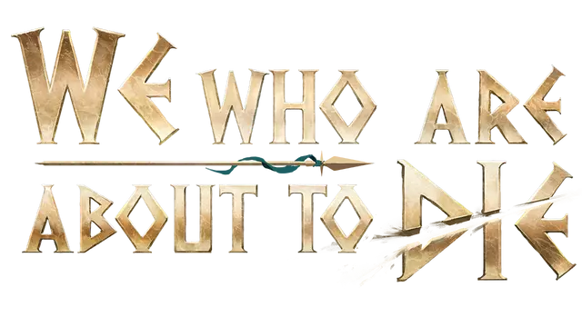 我们这些即将死去的人 | We Who Are About To Die LOGO