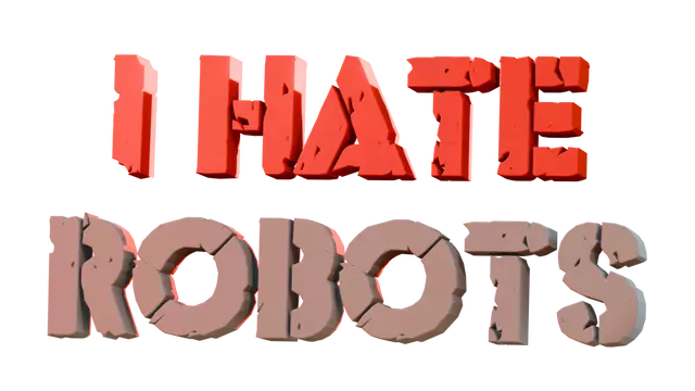 我恨机器人 | I Hate Robots
