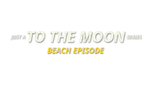 去月球系列：海滩特别篇 | Just a To the Moon Series Beach Episode LOGO