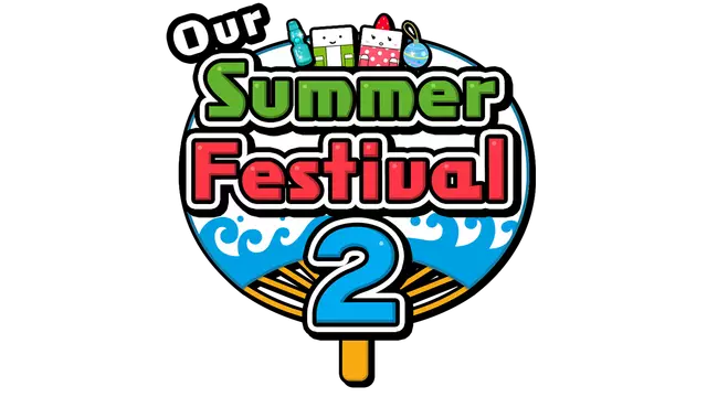 我们的夏日庆典 2 | Our Summer Festival 2