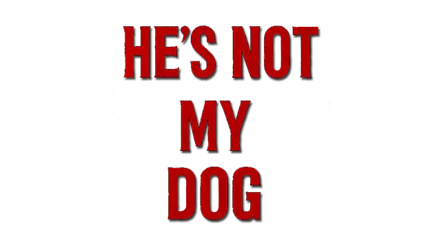 陌犬归宅 | Hes Not My Dog LOGO