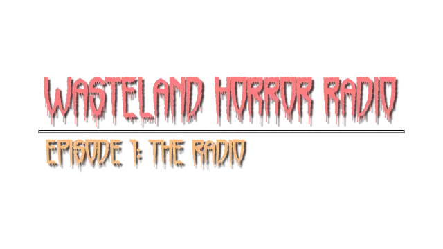 废土惊魂电台：第一章 | Wasteland Horror Radio: Episode 1 LOGO