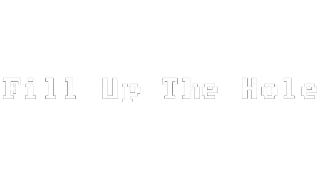 填满那个洞 | Fill Up the Hole LOGO