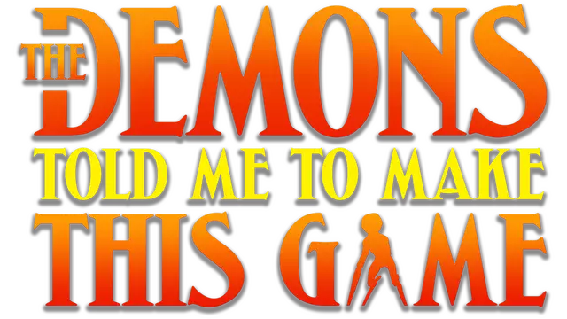 恶魔逼我做游戏 | The Demons Told Me to Make This Game LOGO