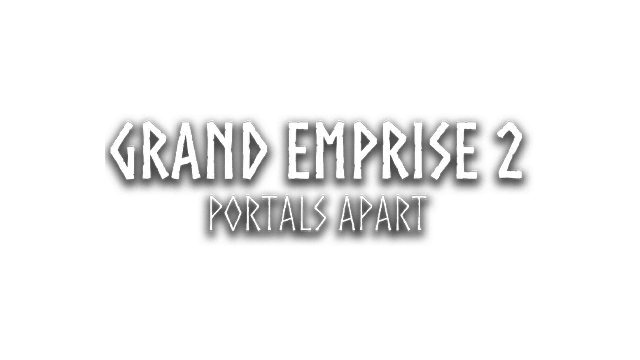 伟大帝国 2：异界之门 | Grand Emprise 2: Portals Apart