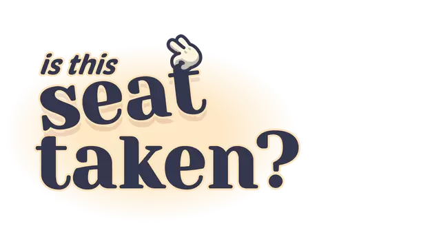 这个座位有人坐吗？| Is This Seat Taken? LOGO