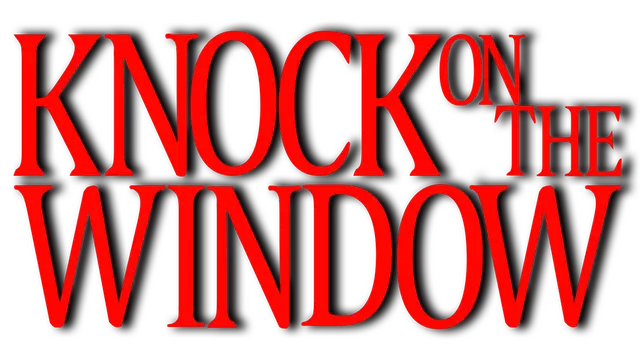 叩窗惊魂 | Knock on the Window LOGO