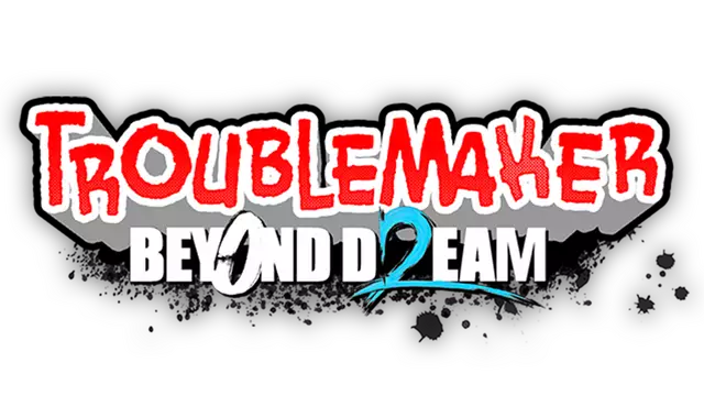麻烦制造者 2：超越梦想 | Troublemaker 2: Beyond Dream LOGO
