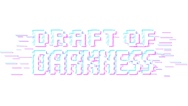 黑暗草案 | Draft of Darkness