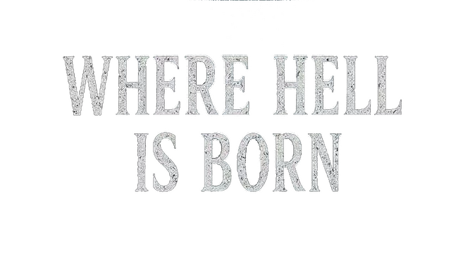 地狱滋生之地 | Where Hell is Born