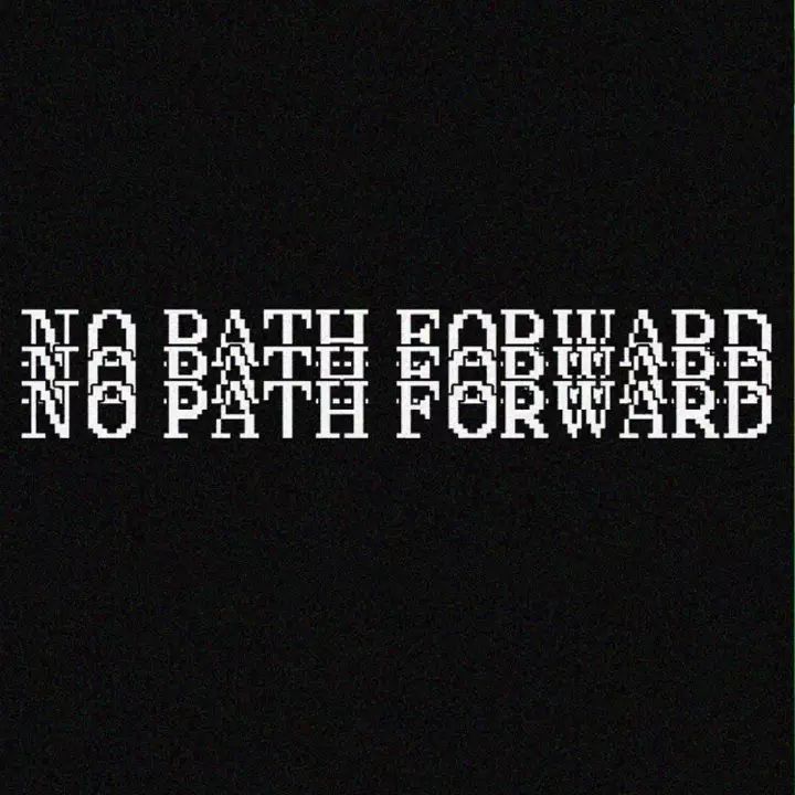 前路已绝 | No Path Forward
