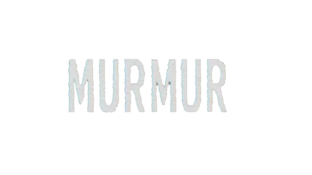低语 | [ MURMUR ]