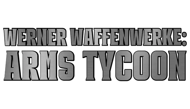 军火传奇：韦纳的复兴 | Werner Waffenwerke: Arms Tycoon