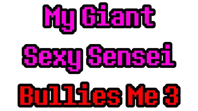 我的巨大性感Sensei欺负我 3 | My Giant Sexy Sensei Bullies Me 3