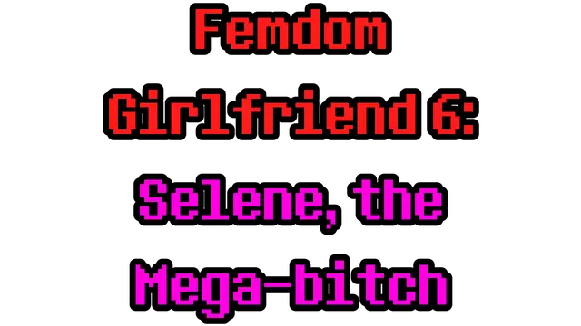虐恋日記：雙生支配者 | Femdom Girlfriend 6: Selene, the Mega-Bitch LOGO