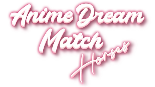 动漫梦幻对决：马 | Anime Dream Match: Horses