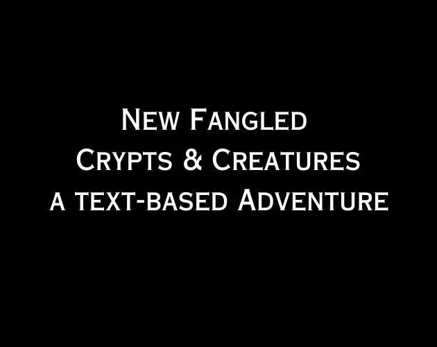 -New Fangled Crypts and Creatures (a text based adventure game)-游戏截图-好玩游戏库